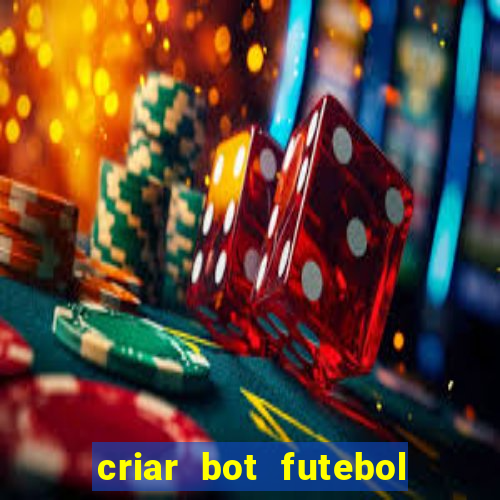 criar bot futebol virtual bet365